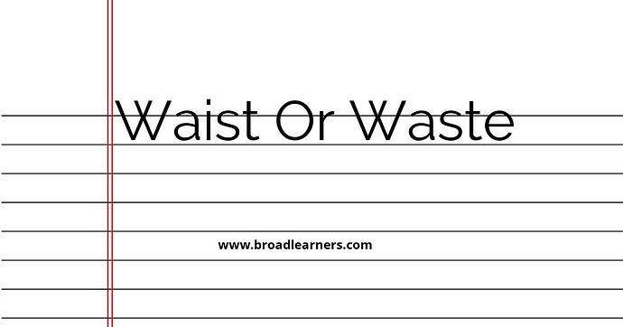 waist-or-waste-common-grammar-mistake