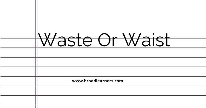 waste-or-waist-common-grammar-mistake