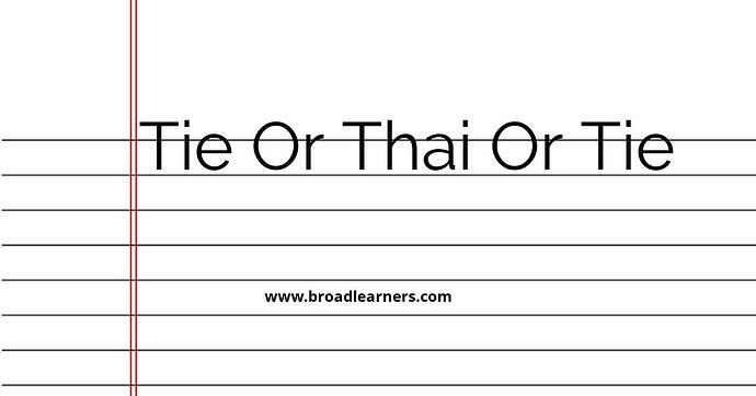 tie-or-thai-or-tie-common-grammar-mistake