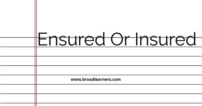 ensured-or-insured-or-assured-common-grammar-mistake