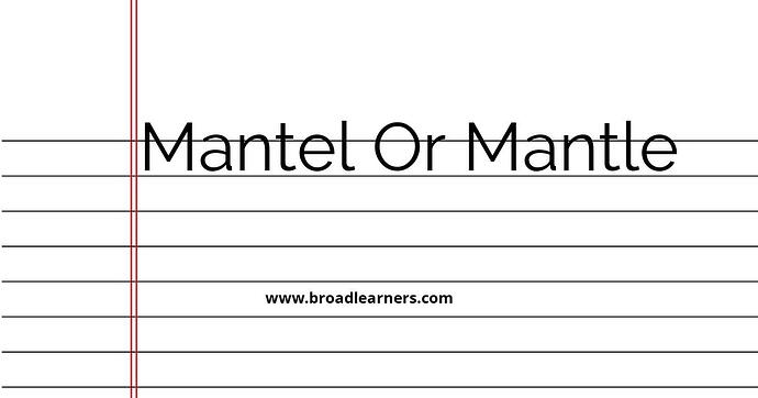 mantel-or-mantle-common-grammar-mistake