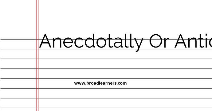 anecdotally-or-antidotally-common-grammar-mistake