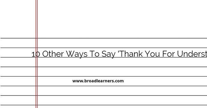 10-other-ways-to-say-thank-you-for-understanding