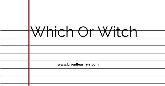 which-or-witch-common-grammar-mistake