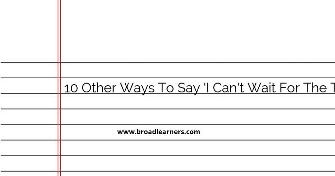 10-other-ways-to-say-i-can-t-wait-for-the-trip