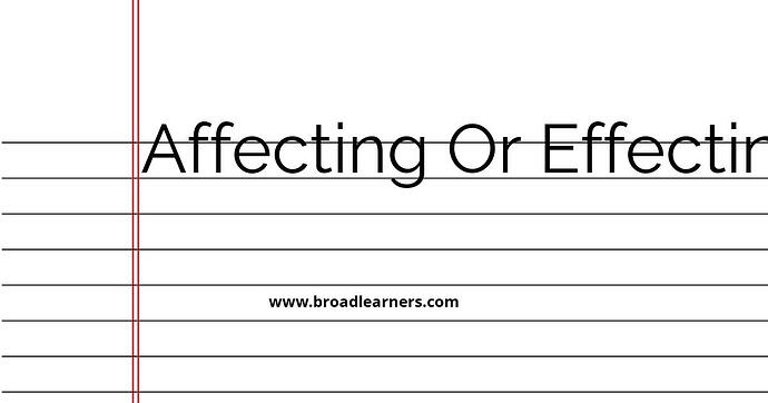 affecting-or-effecting-common-grammar-mistake