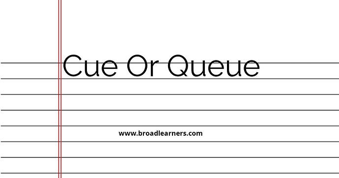 cue-or-queue-common-grammar-mistake