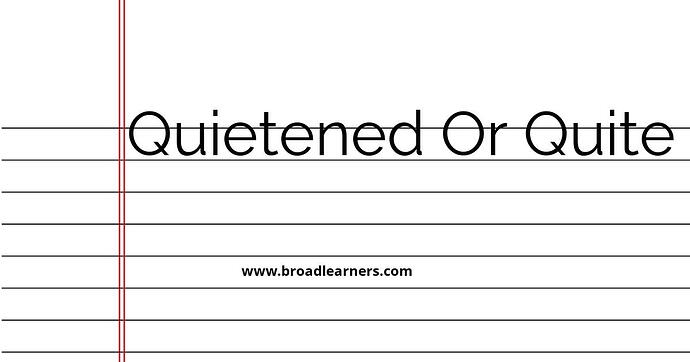 quietened-or-quite-common-grammar-mistake