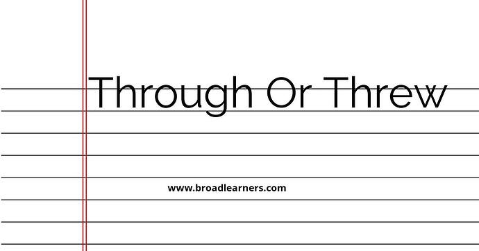 through-or-threw-common-grammar-mistake