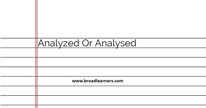 analyzed-or-analysed-common-grammar-mistake