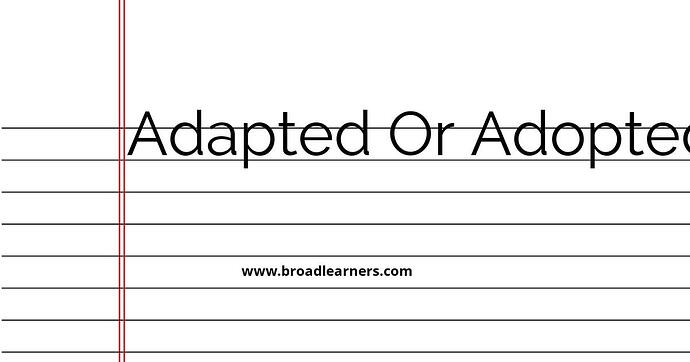 adapted-or-adopted-common-grammar-mistake