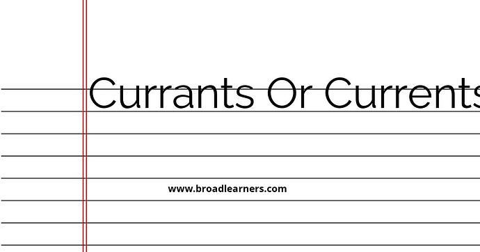 currants-or-currents-common-grammar-mistake