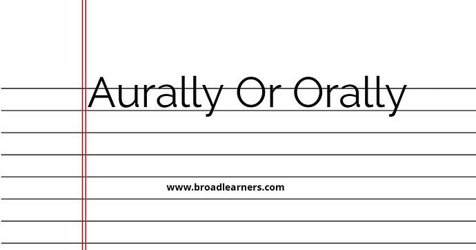 aurally-or-orally-common-grammar-mistake