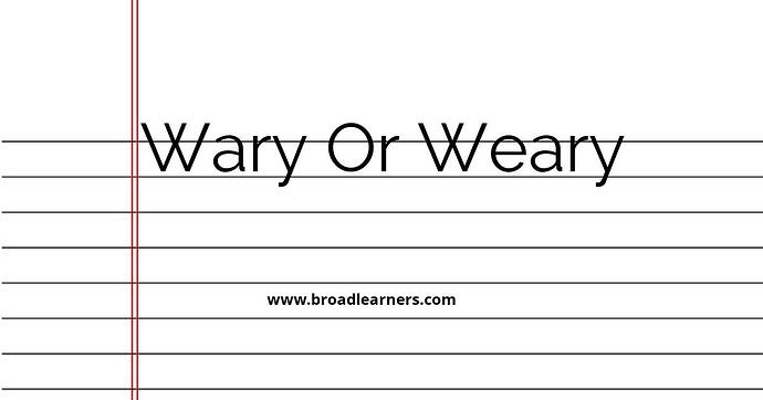 wary-or-weary-common-grammar-mistake