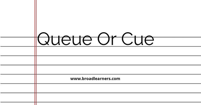 queue-or-cue-common-grammar-mistake