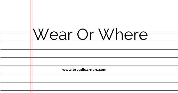 wear-or-where-common-grammar-mistake