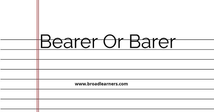 bearer-or-barer-common-grammar-mistake