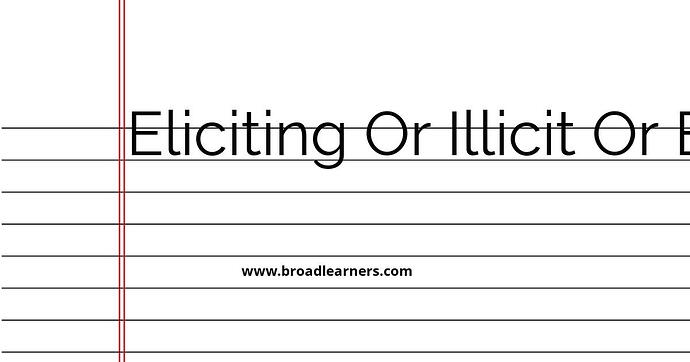 eliciting-or-illicit-or-eliciting-common-grammar-mistake