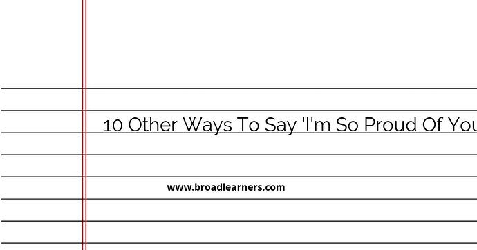 10-other-ways-to-say-i-m-so-proud-of-you