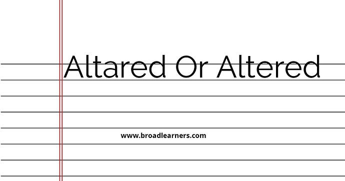altared-or-altered-common-grammar-mistake