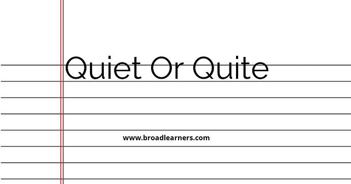 quiet-or-quite-common-grammar-mistake