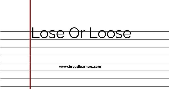 lose-or-loose-common-grammar-mistake