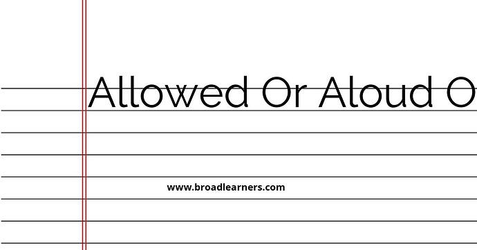 allowed-or-aloud-or-allowed-common-grammar-mistake