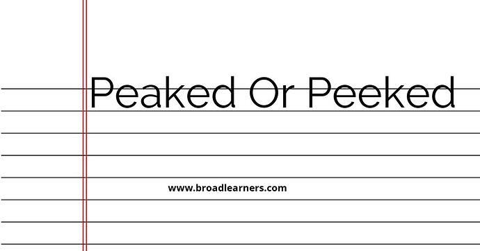 peaked-or-peeked-common-grammar-mistake