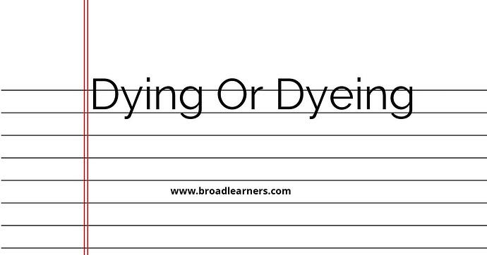 dying-or-dyeing-common-grammar-mistake