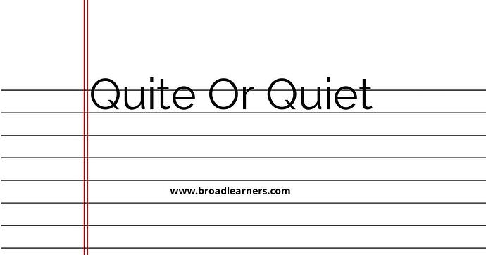 quite-or-quiet-common-grammar-mistake
