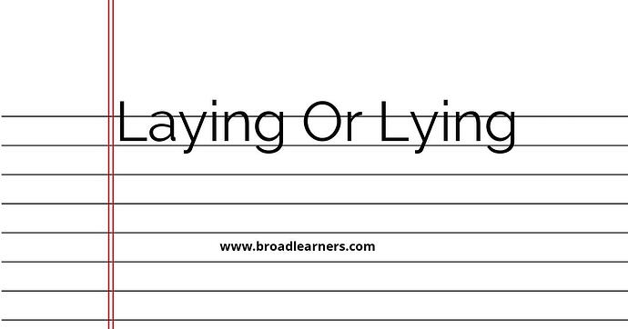 laying-or-lying-common-grammar-mistake