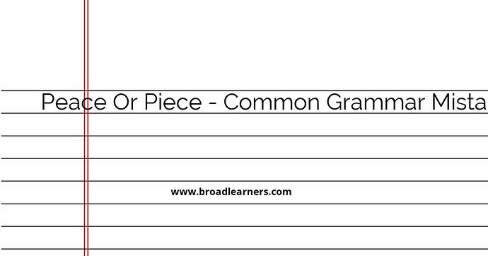 peace-or-piece-common-grammar-mistake