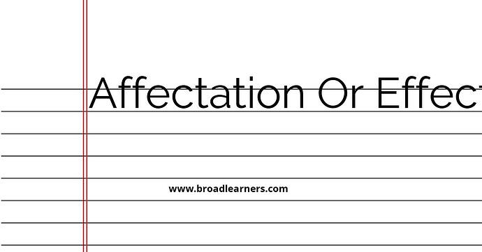 affectation-or-effectation-common-grammar-mistake