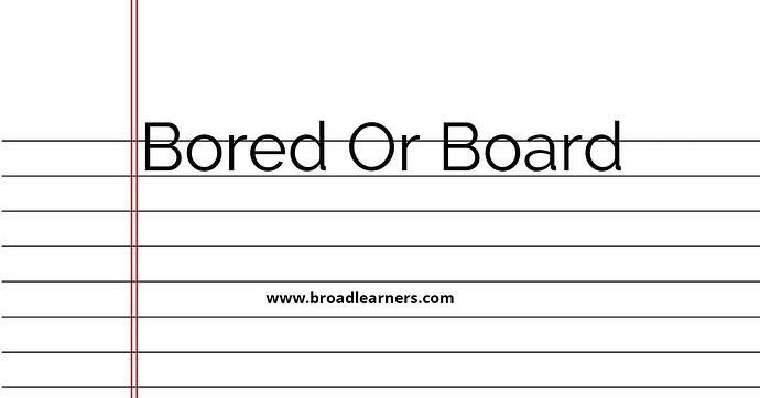 bored-or-board-common-grammar-mistake