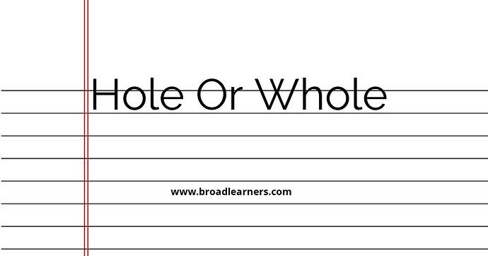 hole-or-whole-common-grammar-mistake