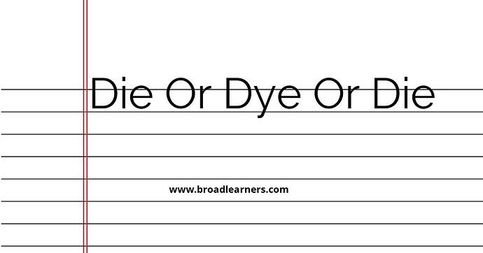 die-or-dye-or-die-common-grammar-mistake