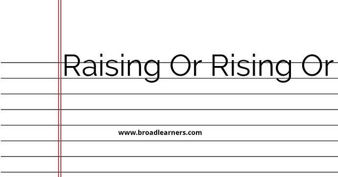raising-or-rising-common-grammar-mistake