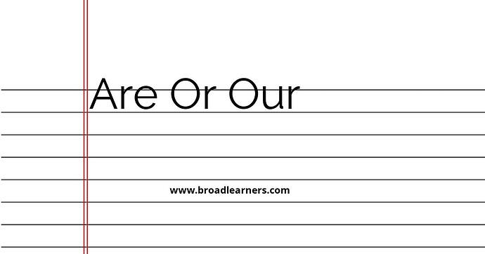 are-or-our-common-grammar-mistake