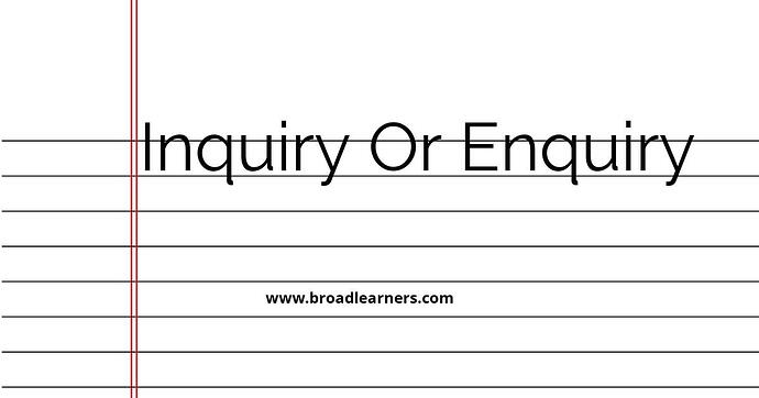 inquiry-or-enquiry-common-grammar-mistake