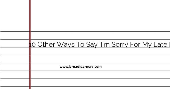 10-other-ways-to-say-i-m-sorry-for-my-late-reply