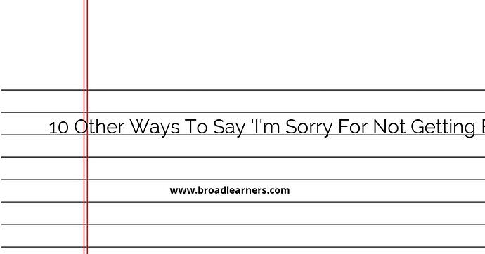 10-other-ways-to-say-i-m-sorry-for-not-getting-back-to-you