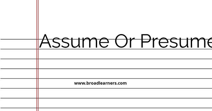 assume-or-presume-common-grammar-mistake