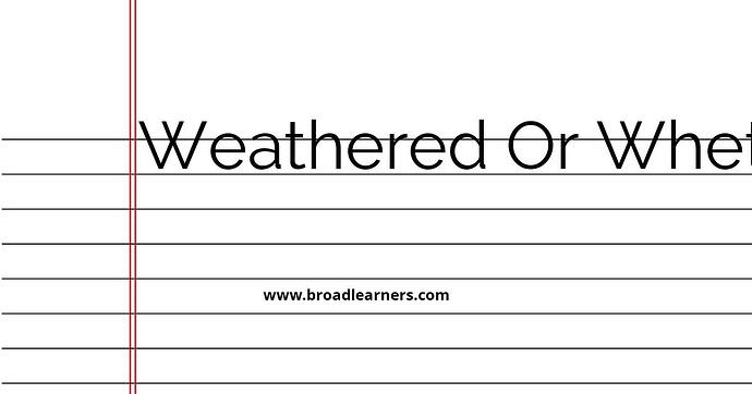 weathered-or-whethered-common-grammar-mistake