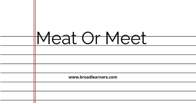 meat-or-meet-common-grammar-mistake