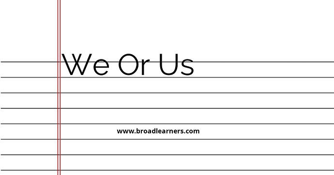 we-or-us-common-grammar-mistake