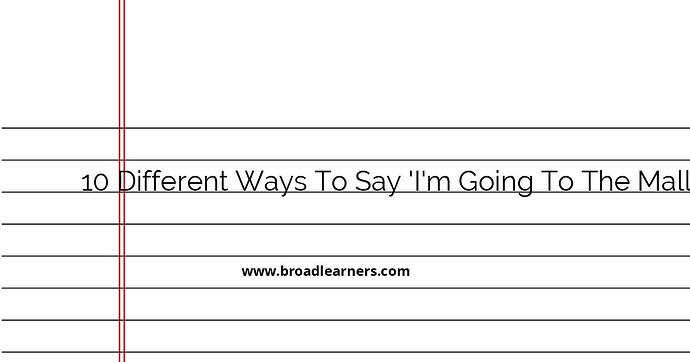 10-different-ways-to-say-i-m-going-to-the-mall-in-english