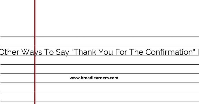 8-professional-ways-to-say-thank-you-for-the-confirmation-in-an-email