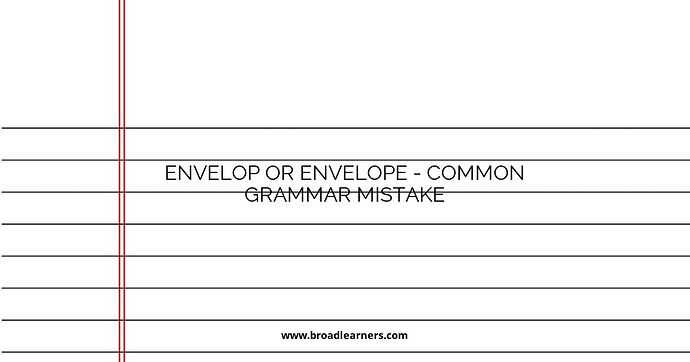 Envelop or Envelope - Common Grammar Mistake