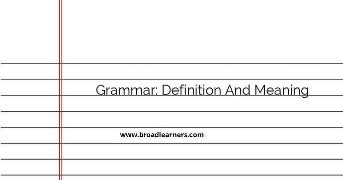 understanding-grammar-definition-and-meaning