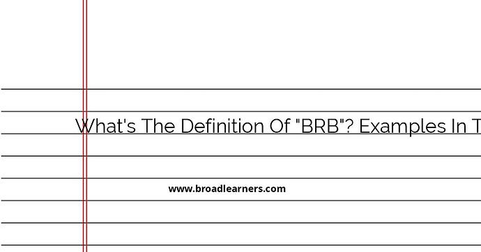 definition-and-examples-of-brb-in-texting